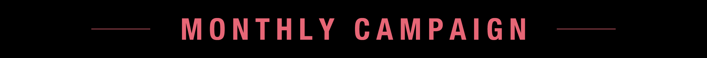 Monthly Campaign